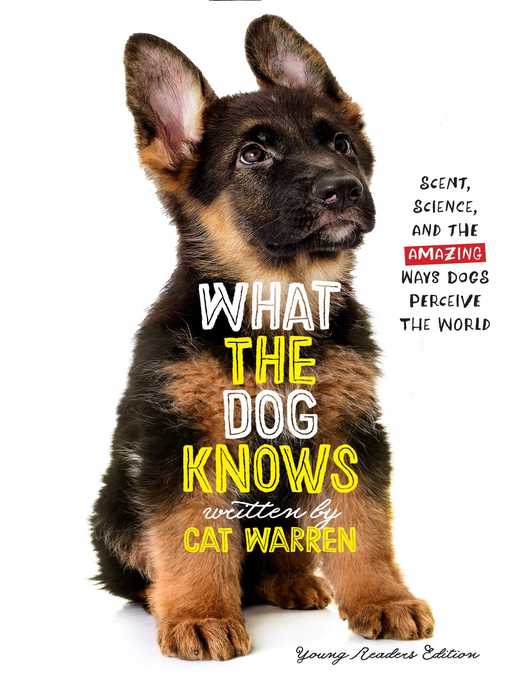 Title details for What the Dog Knows Young Readers Edition by Cat Warren - Available